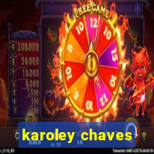 karoley chaves